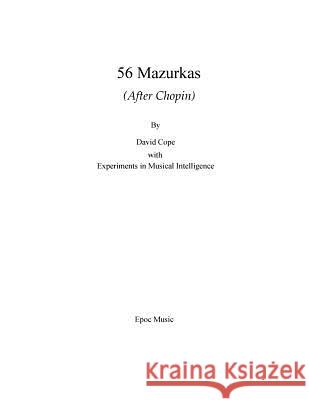 56 Mazurkas: (After Chopin) Intelligence, Experiments in Musical 9781518896767 Createspace - książka