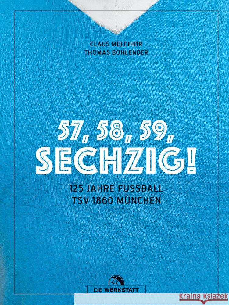 57, 58, 59, SECHZIG! Melchior, Claus, Bohlender, Thomas 9783730706978 Die Werkstatt - książka