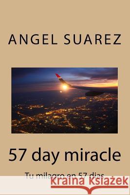 57 day miracle: Tu milagro en 57 dias Suarez, Linda D. 9781508847885 Createspace - książka