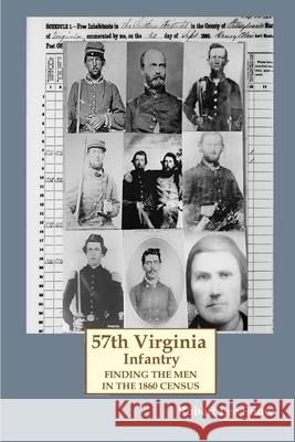 57th Virginia Infantry: Finding the Men in the 1860 Census Robert Lee Snow 9781795509565 Independently Published - książka
