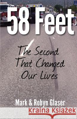 58 Feet: The Second That Changed Our Lives Mark Glaser Robyn Glaser 9781492149651 Createspace - książka