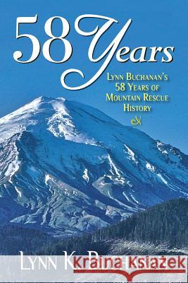 58 Years: My life in Mountain Rescue Buchanan, Lynn K. 9781481290166 Createspace - książka