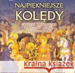 Najpiękniejsze kolędy CD Brodzińska Grażyna, Morka Bogusław, Morka Ryszard 5901119902085