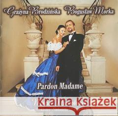 Pardon Madame CD Grażyna Brodzińska, Bogusław Morka 5901119902139