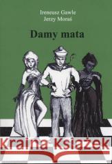 Damy mata T.2 Gawle Ireneusz Moraś Jerzy 5902490409170 Penelopa