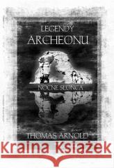 Legendy Archeonu. Nocne słońce (z autografem) Thomas Arnold 5902490419865