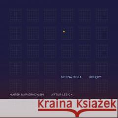 Nocna cisza. Kolędy Marek Napiórkowski, Artur Lesicki 5903111495435