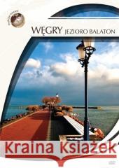 Podróże marzeń. Węgry - Jezioro Balaton Nieznany 5905116010903 Cass Film