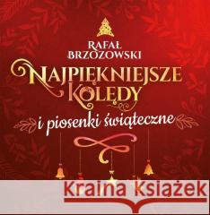 Rafał Brzozowski. Najpiękniejsze kolędy... CD Rafał Brzozowski 5905476239068