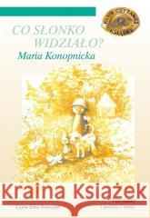 Co słonko widziało? audiobook Konopnicka Maria 5906409190074 MTJ