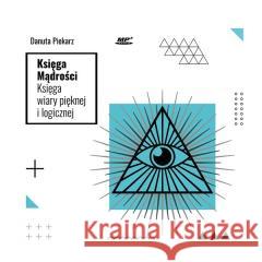 Księga Mądrości. Księga wiary pięknej... CD Danuta Piekarz 5906438530766