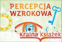 Percepcja wzrokowa dr Marta Korendo, mgr Katarzyna Sedivy 5907763600445