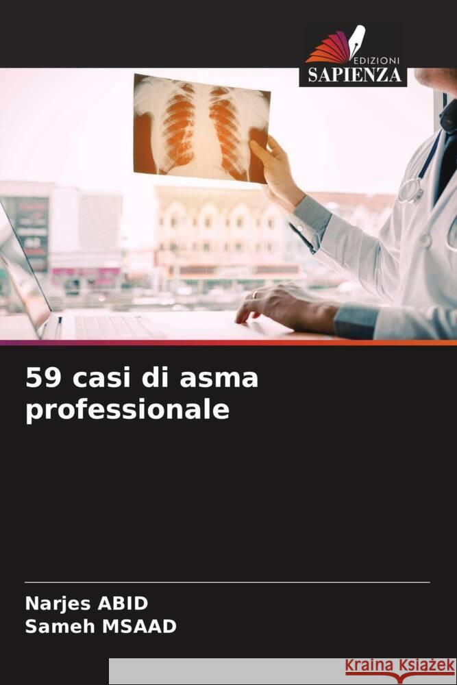 59 casi di asma professionale Abid, Narjes, Msaad, Sameh 9786208340711 Edizioni Sapienza - książka