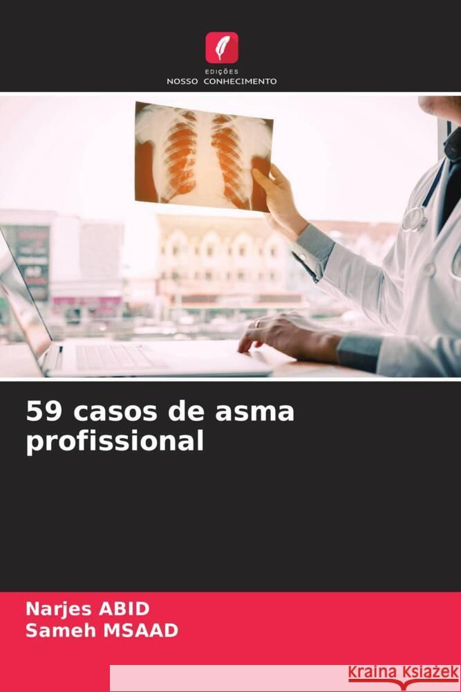 59 casos de asma profissional Abid, Narjes, Msaad, Sameh 9786208340735 Edições Nosso Conhecimento - książka