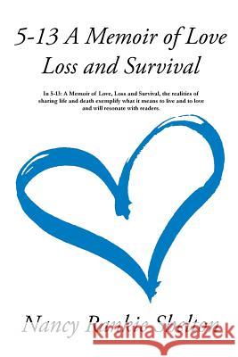 5-13: A Memoir of Love, Loss and Survival Nancy Rankie Shelton 9781942146353 Garn Press - książka