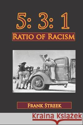 5: 3:1 Ratio of Racism Frank Streek 9781092783026 Independently Published - książka