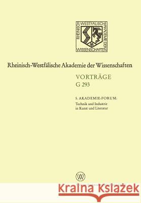 5. Akademie-Forum Technik Und Industrie in Kunst Und Literatur: 312. Sitzung Am 24. Juni 1987 in Düsseldorf Neuhaus, Volker 9783531072937 Vs Verlag Fur Sozialwissenschaften - książka