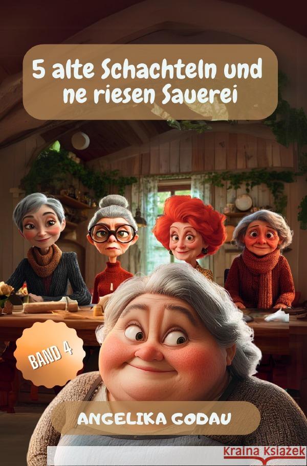 5 alte Schachteln und ne riesen Sauerei Godau, Angelika 9783565132195 epubli - książka