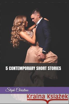 5 Contemporary Short Stories Steph Christina 9781729286494 Independently Published - książka