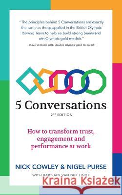 5 Conversations: How to transform trust, engagement and performance at work Cowley, Nick 9781784521585 Panoma Press - książka