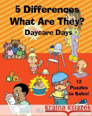 5 Differences - What Are They? Daycare Days Kimi Kimi   9781633832244 Speedy Publishing LLC - książka