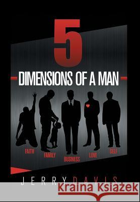5 Dimensions of a Man Jerry Davis 9781503576353 Xlibris Corporation - książka