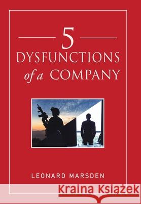 5 Dysfunctions of a Company Leonard Marsden 9781669810131 Xlibris Us - książka