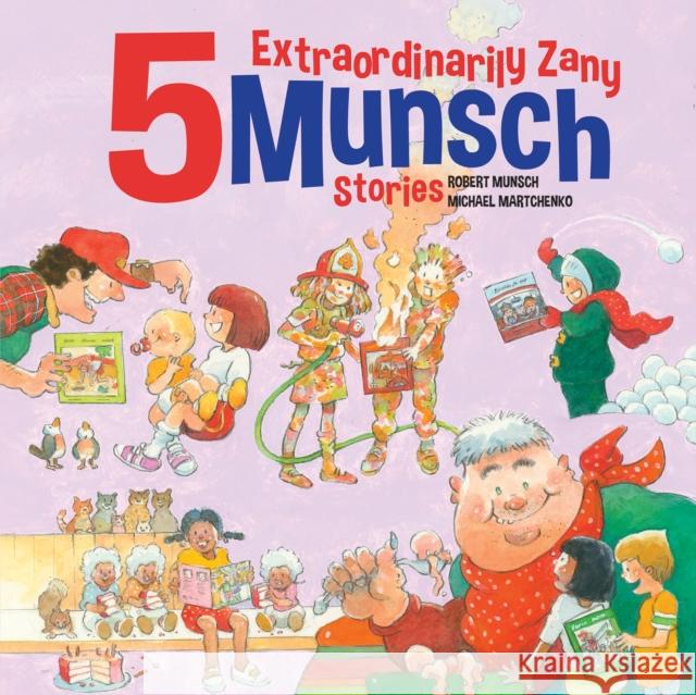 5 Extraordinarily Zany Munsch Stories Robert Munsch 9781834020280 Annick Press - książka