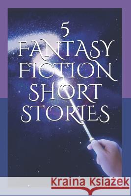 5 Fantasy Fiction Short Stories Steph Christina 9781729287880 Independently Published - książka