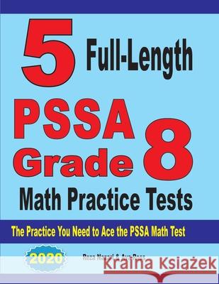 5 Full-Length PSSA Grade 8 Math Practice Tests: The Practice You Need to Ace the PSSA Math Test Reza Nazari Ava Ross 9781646121830 Effortless Math Education - książka