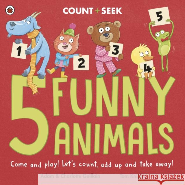 5 Funny Animals: a counting and number bonds picture book Guillain, Charlotte 9780241563465 Penguin Random House Children's UK - książka