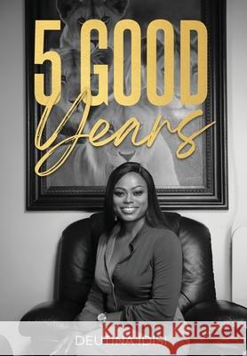 5 Good Years: A Modern Take On Biblical Masterpiece Deutina Idisi 9781835561324 Hmdpublishing - książka