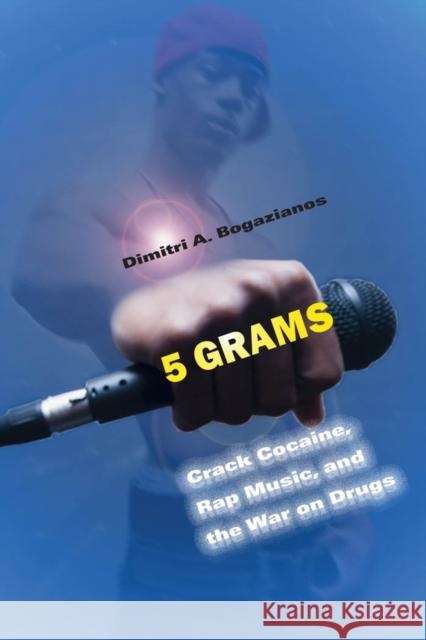 5 Grams: Crack Cocaine, Rap Music, and the War on Drugs Bogazianos, Dimitri A. 9780814787014  - książka