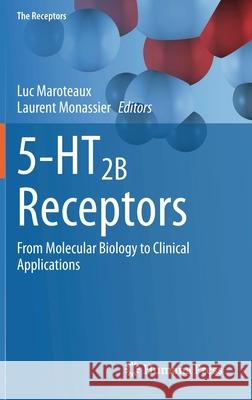 5-Ht2b Receptors: From Molecular Biology to Clinical Applications Luc Maroteaux Laurent Monassier 9783030559199 Springer - książka