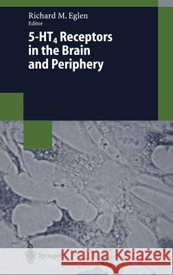 5-Ht4 Receptors in the Brain and Periphery Eglen, Richard M. 9783540641643 Springer Berlin Heidelberg - książka