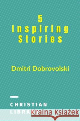 5 Inspiring Stories Dmitri Dobrovolski 9781006486142 Blurb - książka