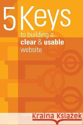 5 keys to building a clear & usable website Davies, Gwen 9781522916475 Createspace Independent Publishing Platform - książka