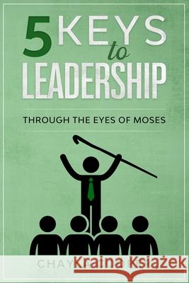 5 Keys To Leadership: Through The Eyes Of Moses Chayla Cooper 9780996660587 Sleeq Productions - książka
