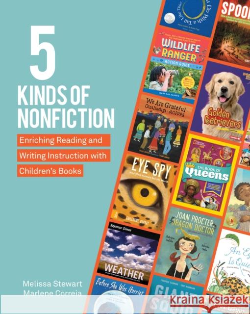 5 Kinds of Nonfiction: Enriching Reading and Writing Instruction with Children's Books Melissa Stewart Marlene Correia 9781625314178 Stenhouse Publishers - książka