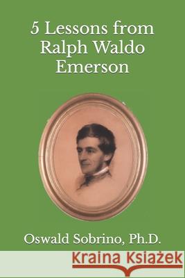 5 Lessons from Ralph Waldo Emerson Oswald Sobrino 9798859616541 Independently Published - książka