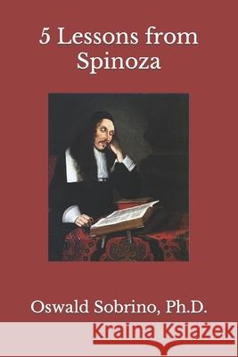 5 Lessons from Spinoza Oswald Sobrino 9798873178988 Independently Published - książka
