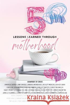 5 Lessons Learned Through Motherhood Courtney S 9781777017736 Leadher Publishing - książka