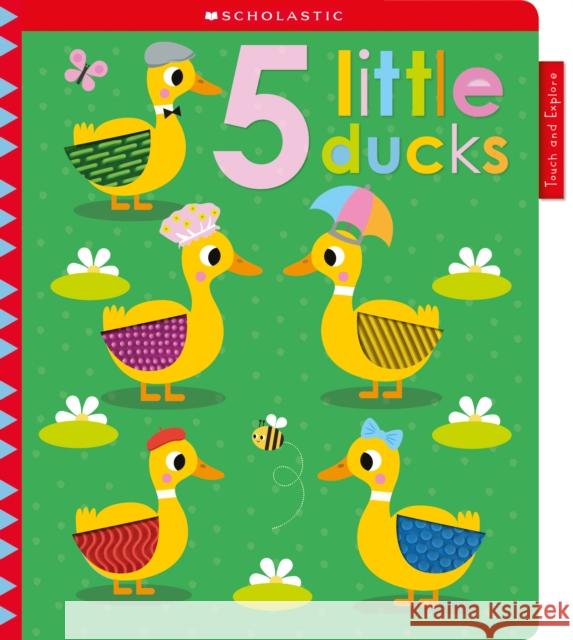 5 Little Ducks: Scholastic Early Learners (Touch and Explore) Scholastic 9781338715927 Cartwheel Books - książka