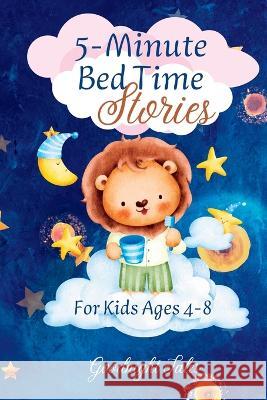 5-Minute Bed Time Stories: For Kids Ages 4-8 Goodnight Tales 9781803621692 Goodnight Tales - książka