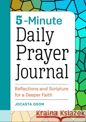 5-Minute Daily Prayer Journal: Reflections and Scripture for a Deeper Faith Jocasta Odom 9781648760945 Rockridge Press - książka