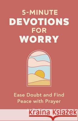 5-Minute Devotions for Worry: Ease Doubt and Find Peace with Prayer Jenifer Metzger 9781638784852 Rockridge Press - książka