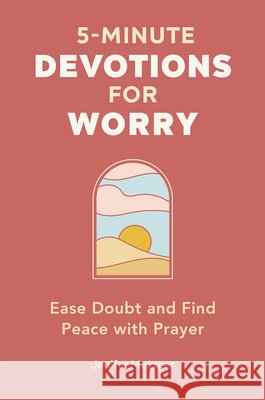 5-Minute Devotions for Worry: Ease Doubt and Find Peace with Prayer Metzger, Jenifer 9798886085686 Callisto - książka
