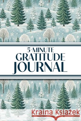 5-Minute Gratitude Journal (Winter Snowy Pine Trees): 6