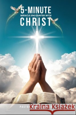 5-Minute Miracle Encounters with Christ Owusu, Pastor Frank 9798295530449 Primus Publishing - książka