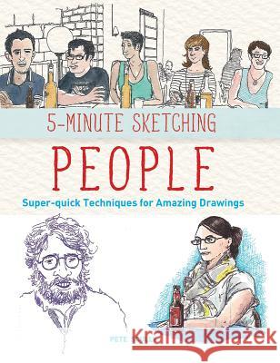 5-Minute Sketching -- People: Super-Quick Techniques for Amazing Drawings Pete Scully 9781770857582 Firefly Books - książka